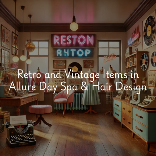 Retro and Vintage Items Allure Day Spa & Hair Design