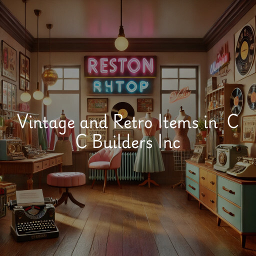 Vintage and Retro Items at  C C Builders Inc