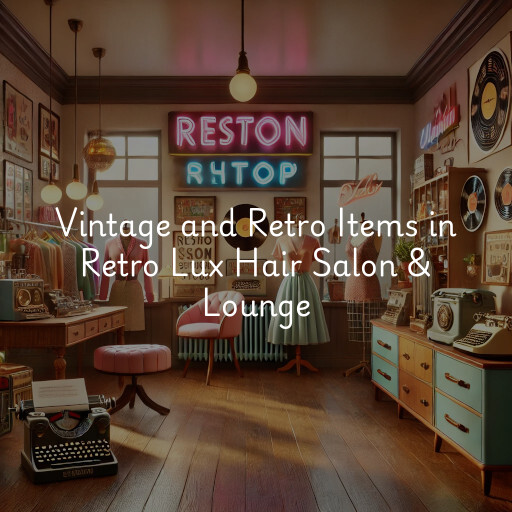 Vintage and Retro Items at  Retro Lux Hair Salon & Lounge